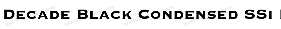 Decade Black Condensed SSi Black Condensed字体转换